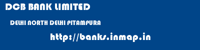 DCB BANK LIMITED  DELHI NORTH DELHI PITAMPURA   banks information 